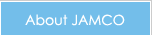 About JAMCO